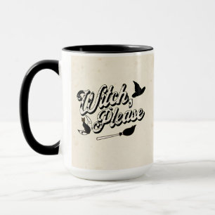 Witch Please Funny Halloween Quote Mug