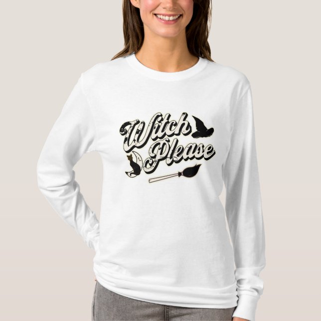 Witch Please | Funny Halloween Quote T-Shirt (Front)
