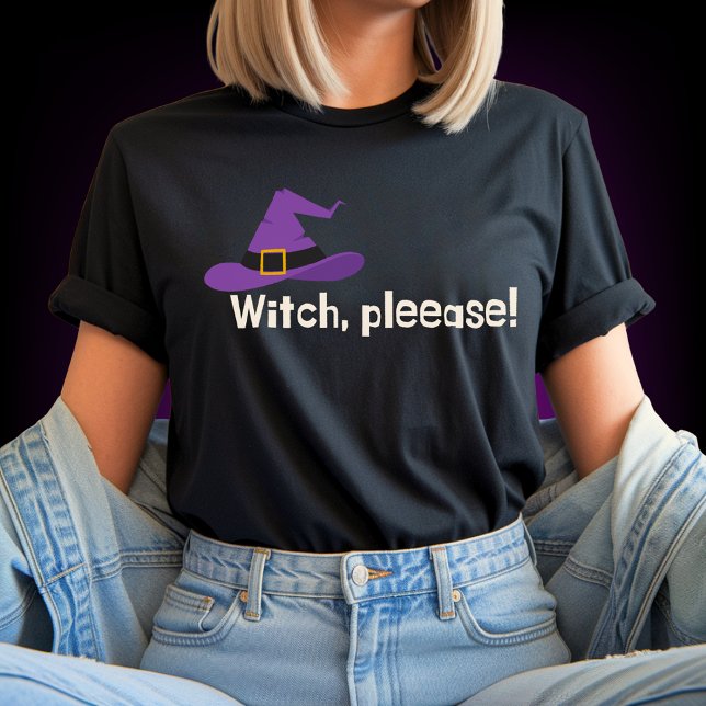 Witch Please Funny Halloween Quote T-Shirt (Witch Please Halloween Tshirt)