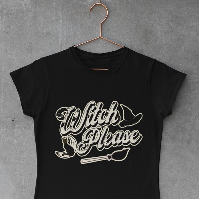 Witch Please | Funny Halloween Quote T-Shirt (Creator Uploaded)