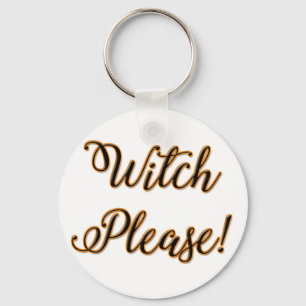 witch please funny halloween saying key ring
