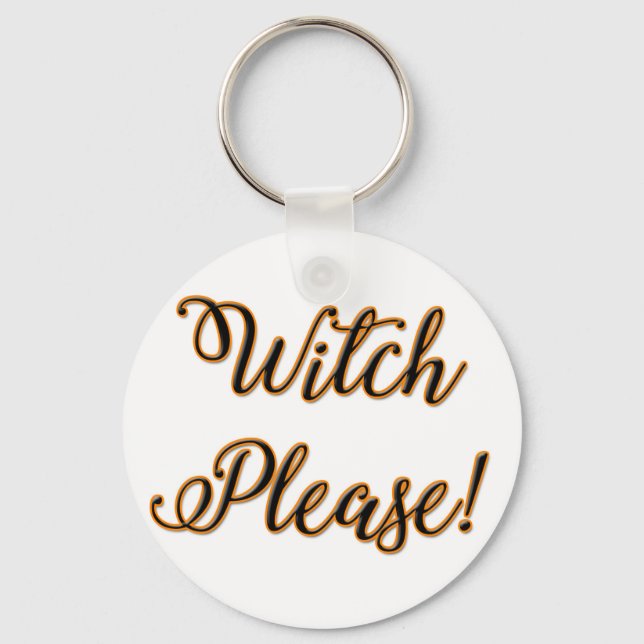witch please funny halloween saying key ring (Front)