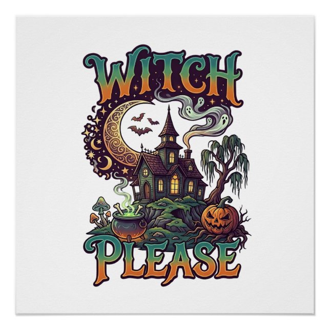 Witch Please Haunted House Crescent Moon Cauldron  Poster (Front)