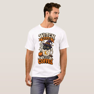 Witch Please I Need Coffee Black Cat Halloween T-S T-Shirt