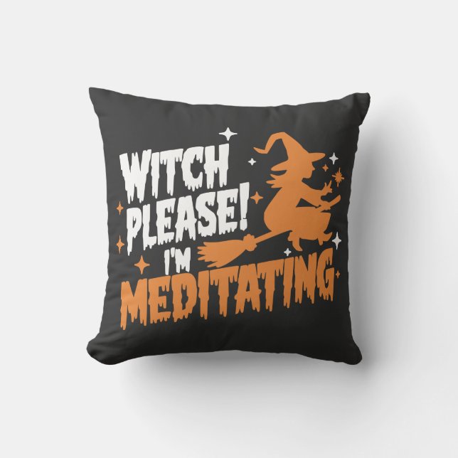 Witch Please I'm Meditating Halloween Cushion (Front)