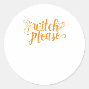 Witch Please Shirt Halloween Shirts for Wome Classic Round Sticker