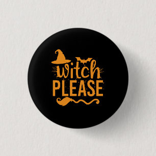 Witch Please Shirt Witch Shirt Funny Halloween 3 Cm Round Badge