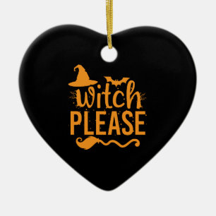 Witch Please Shirt Witch Shirt Funny Halloween Ceramic Ornament