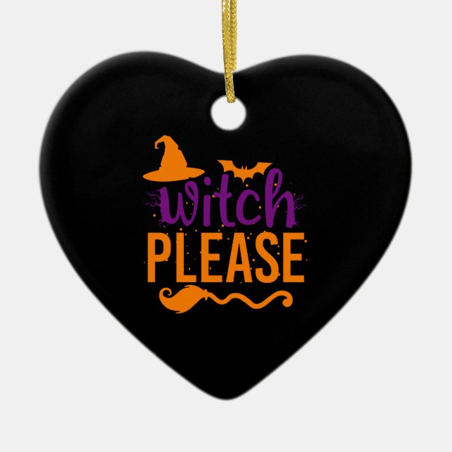 Witch Please Shirt Witch Shirt Funny Halloween Ceramic Ornament (Front)
