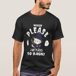 Witch please T-Shirt