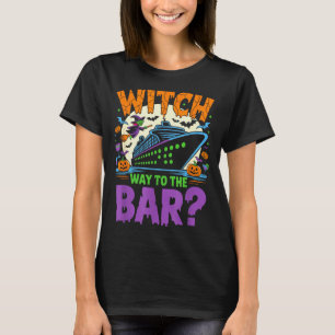 Witch Way To The Bar Funny Halloween Cruise  T-Shirt