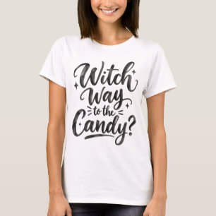 Witch Way to the Candy Halloween Trick or Treat T-Shirt