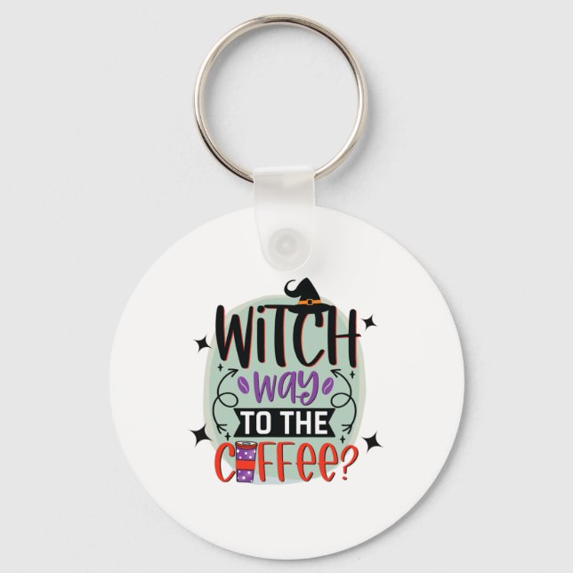 Witch Way To The Coffee Funny Halloween Witch  Key Ring (Front)