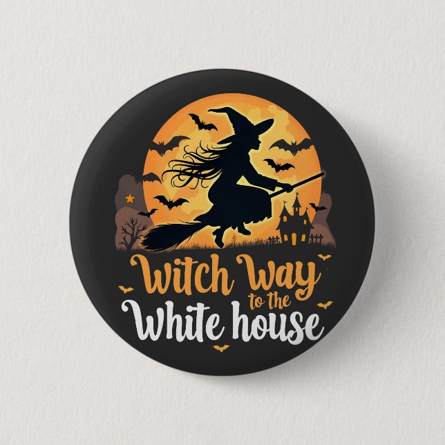 Witch Way to the White House 6 Cm Round Badge (Front)