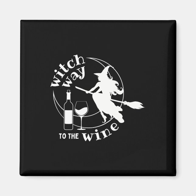 Witch Way To The Wine Halloween Witchy Women Funny Magnet (Front)