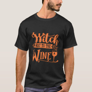 Witch Way To The Wine T-Shirt