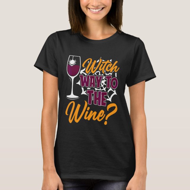 Witch Way To The Wine T-Shirt (Front)