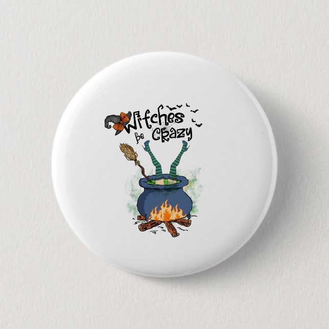 Witches Be Crazy 6 Cm Round Badge (Front)