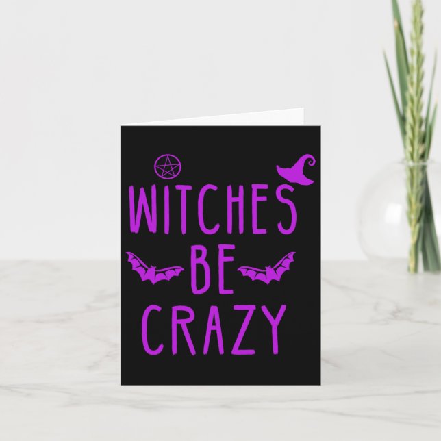Witches Be Crazy Halloween For Crazy Psycho Witche Card (Front)