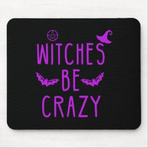 Witches Be Crazy Halloween For Crazy Psycho Witche Mouse Pad