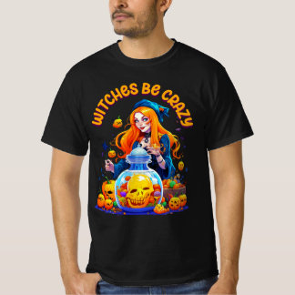 Witches Be Crazy Halloween Funny Tshirt