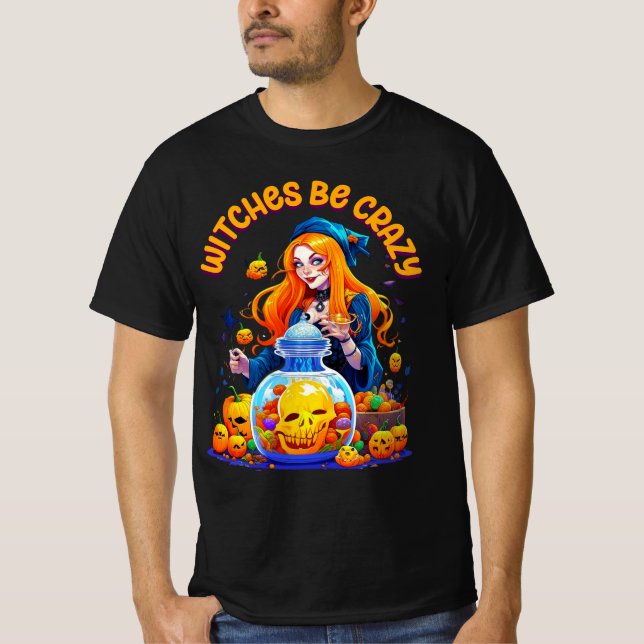 Witches Be Crazy Halloween Funny Tshirt (Front)