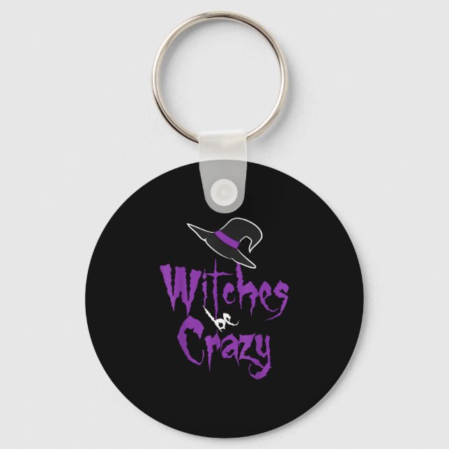 Witches be crazy - halloween  key ring (Front)