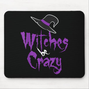 Witches be crazy - halloween mouse pad
