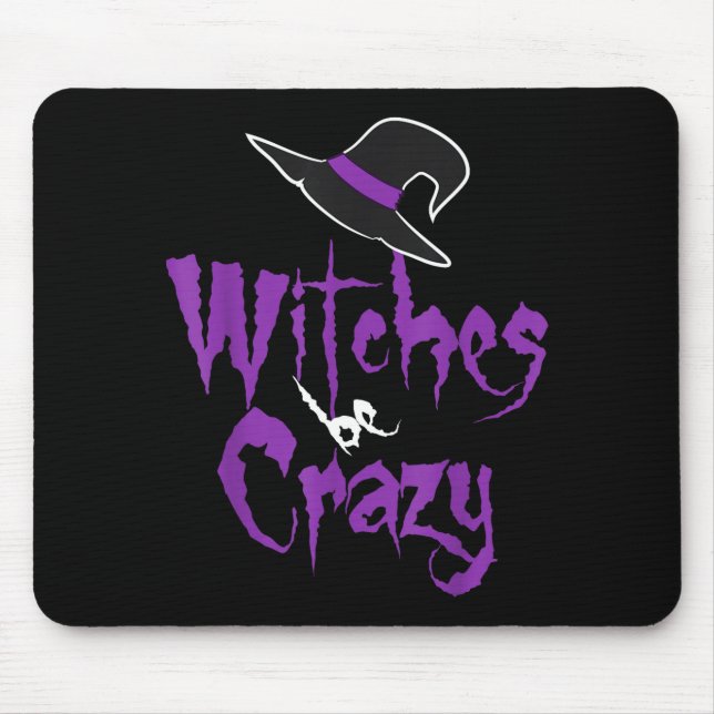 Witches be crazy - halloween  mouse pad (Front)