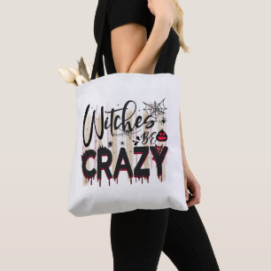 Witches Be Crazy Tote Bag