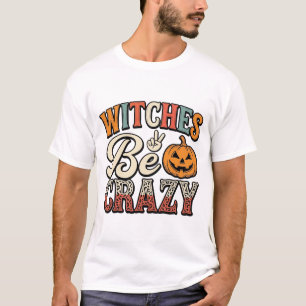 Witches Be Crazy Vintage Halloween Shirt Design_1
