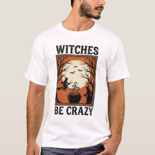 Witches Be Crazy Vintage Halloween Shirt Design (2
