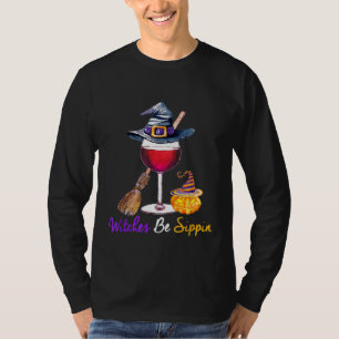 Witches be Sippin Funny Wine Halloween Costume T-Shirt