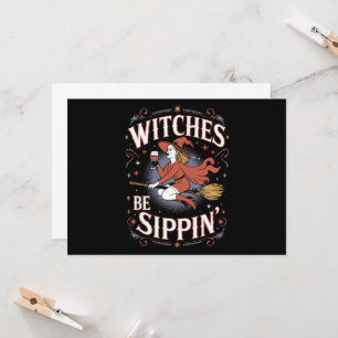 Witches Be Sippin' Halloween Holiday Spooky Invitation