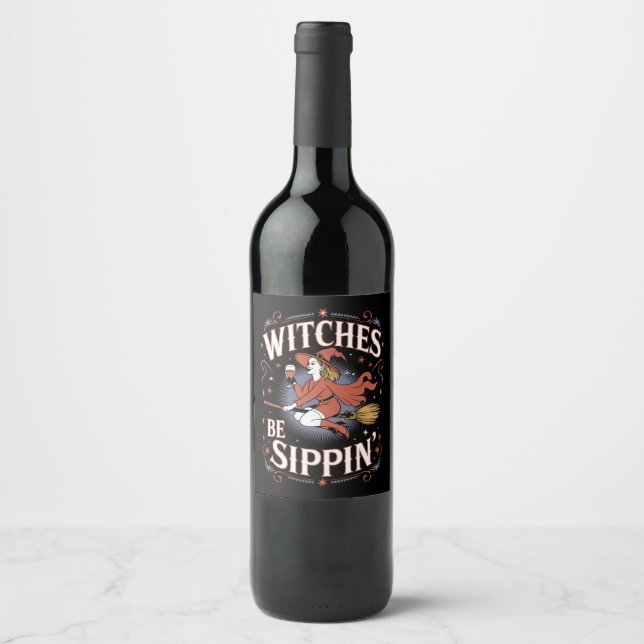 Witches Be Sippin' Halloween Holiday Spooky Wine Label (Front)