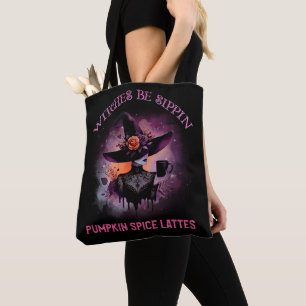 Witches Be Sippin’ Pumpkin Spice Lattes Tote Bag