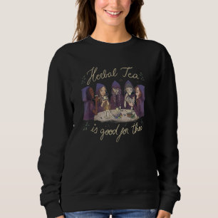 Witches Drinking Tea. Wiccan Magical Herbal Tea Pa Sweatshirt
