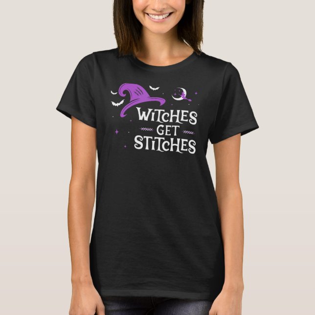 Witches Get Stitches T-Shirt (Front)