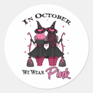 Witches In October We Wear Pink Breast Cancer Awar Classic Round Sticker