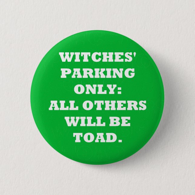 Witches' Parking Only 6 Cm Round Badge (Front)