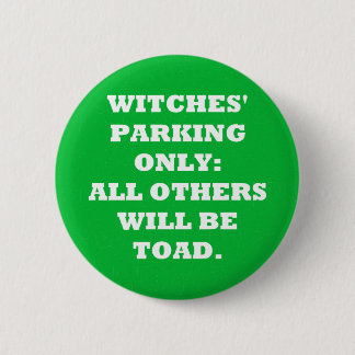 Witches' Parking Only 6 Cm Round Badge