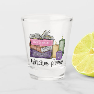 Witches Please For Book Lover Librarian Shot Glass
