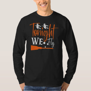Witches Tonight We Fly Halloween Hocus Pocus Casua T-Shirt