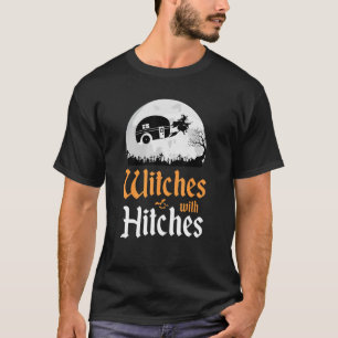 Witches With Hitches Funny Camping Witch Halloween T-Shirt