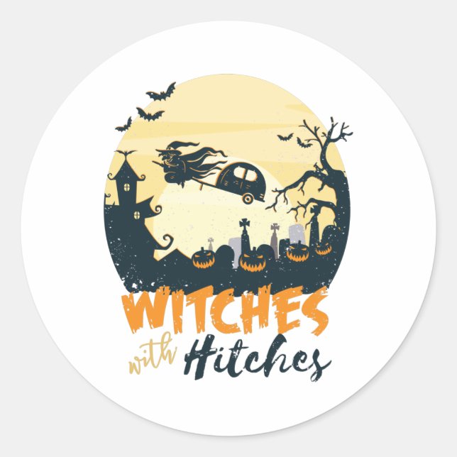 Witches with Hitches Funny Halloween Camping Classic Round Sticker (Front)