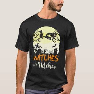 Witches With Hitches Halloween Camping Funny Hallo T-Shirt