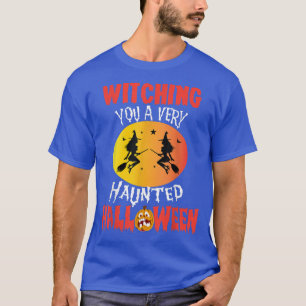 Witching You A Very Haunted Funny Halloween Party T-Shirt