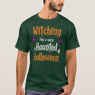 Witching You A Very Haunted Halloween Funny Presen T-Shirt