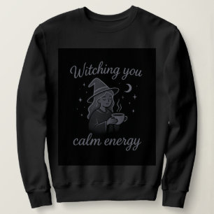 Witching You Calm Energy – Cozy Witchy Hoodie