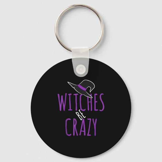 Witch's hat design - witches are crazy - halloween key ring (Front)